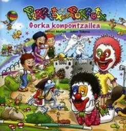 PIRRITX ETA PORROTX - GORKA KONPONTZAILEA