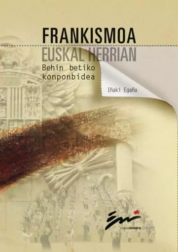 FRANKISMOA EUSKAL HERRIAN - BETI BETIKO KONPO - IÑAKI EGAÑA - EDITORA ALFAR