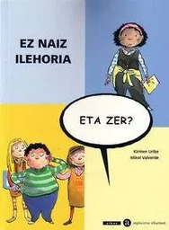 EZ NAIZ ILEHORIA, ETA ZER?