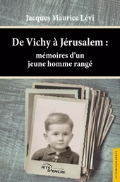 De Vichy à Jérusalem : mémoires d'un jeune homme rangé