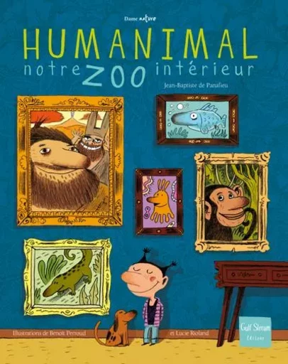 Humanimal, notre zoo intérieur - Jean-Baptiste de Panafieu - Gulf stream Editeur