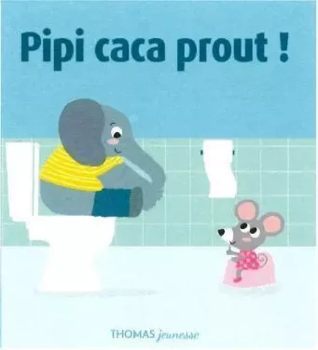 Pipi Caca Prout ! -  Cymerman - THOMAS EDITIONS