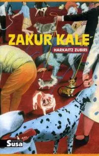 ZAKUR KALE -  ZUBIRI, HARKAITZ - SUSA