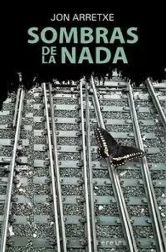 SOMBRAS DE LA NADA -  ARRETXE, JON - EREIN