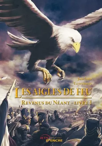 Le Aigles de feu - Joachim Leyronnas - JETS ENCRE