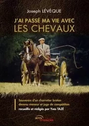 J'ai passé ma vie avec les chevaux