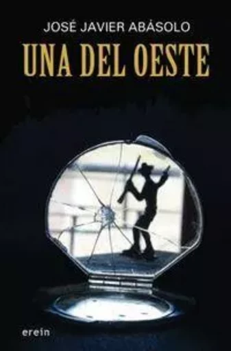 DEL OESTE, UNA -  ABASOLO, JOSE JAVIER - EREIN