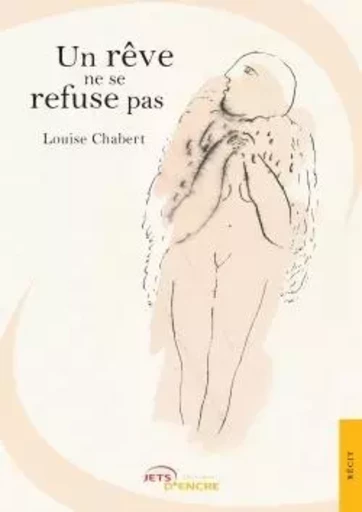 Un rêve ne se refuse pas - Louise Chabert - JETS ENCRE