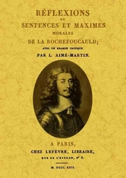 REFLEXIONS OU SENTENCES ET MAXIMES MORALES DE LA ROCHEFOUCAULD