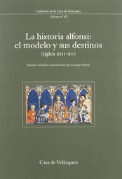 La historia alfonsi: el modelo y sus destinos(siglos XIIi-XV)