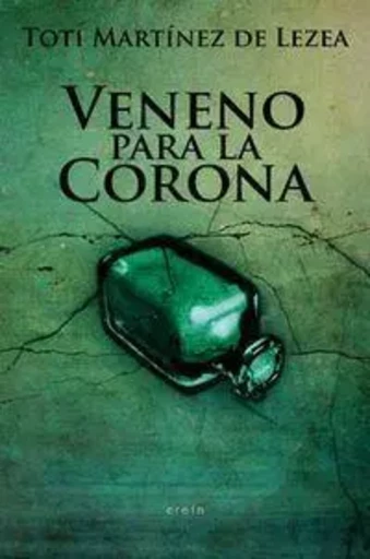 VENENO PARA LA CORONA -  MARTINEZ DE LEZEA, T - EREIN