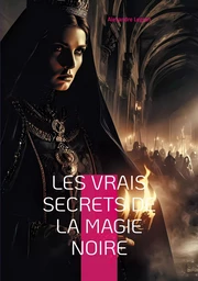 Les Vrais Secrets de la magie noire