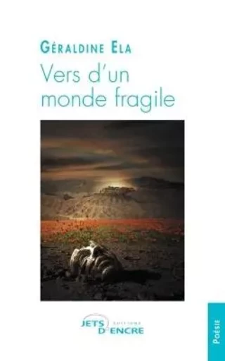 Vers d'un monde fragile - Géraldine Ela - JETS ENCRE