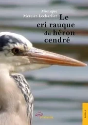 Le cri rauque du héron cendré