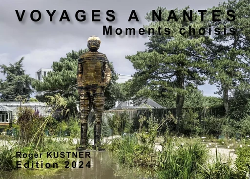 Voyages a nantes - Roger Kustner - BOOKS ON DEMAND