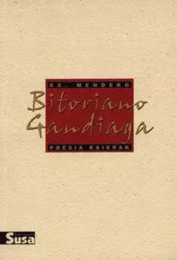 BITORIANO GANDIAGA - XX.MENDEKO POESIA KAIERAK -  GANDIAGA, BITORIANO - SUSA