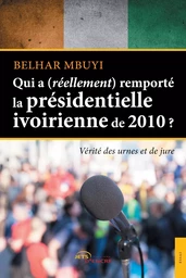 Qui a (réellement) remporté la présidentielle ivoirienne en 2010 ?