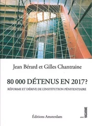 80000 Detenus en 2017 ?