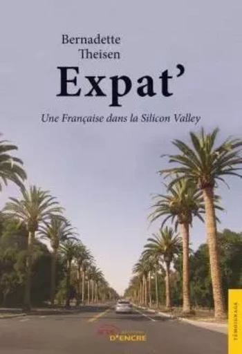 Expat' - Une Française dans la Silicon Valley - Bernadette Theisen - JETS ENCRE