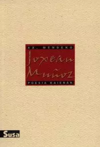 JOXEAN MUYOZ - XX.MENDEKO POESIA KAIERAK -  MUYOZ, JOXEAN - SUSA