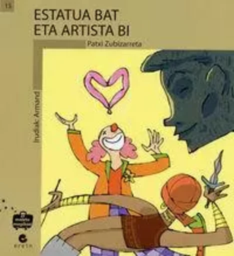 ESTATUA BAT ETA ARTISTA BI -  ZUBIZARRETA, PATXI - EREIN