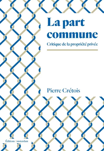 La Part commune - Pierre Crétois - Amsterdam