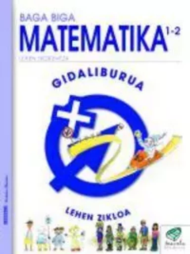 LH 1/2 - TXANELA - MATEMATIKA GIDALIBURUA -  - IKASELKAR