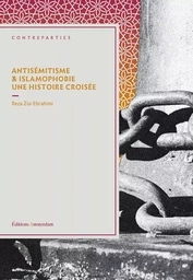 Antisémitisme et islamophobie. Une histoire croisée