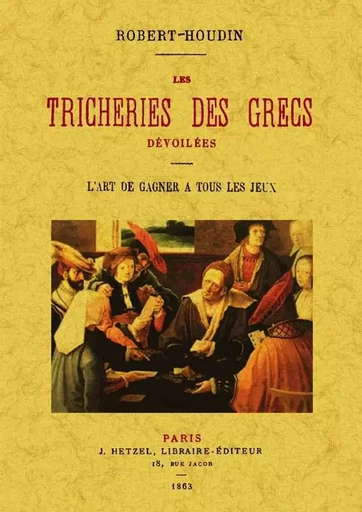 LES TRICHERIES DES GRECS DEVOILEES -  ROBERT HOUDIN - MAXTOR