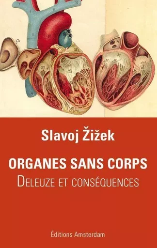 Organes sans corps - Slavoj Zizek - Amsterdam