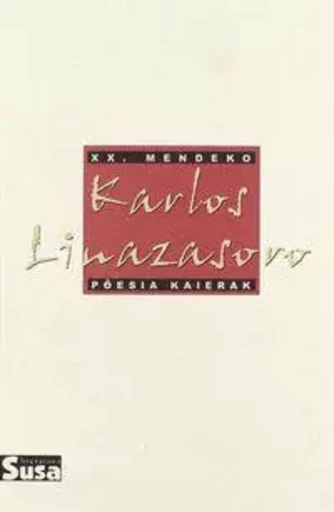 KARLOS LINAZASORO - XX.MENDEKO POESIA KAIERAK -  LINAZASORO, KARLOS - SUSA