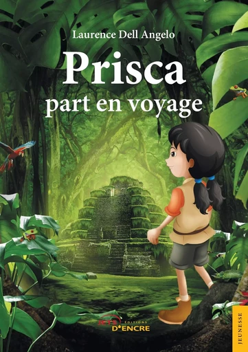 Prisca part en voyage - Laurence Dell Angelo - JETS ENCRE