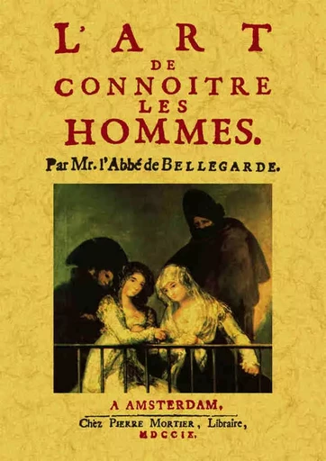 L'ART DE CONNOITRE LES HOMMES -  L ABBE DE BELLEGARDE - MAXTOR