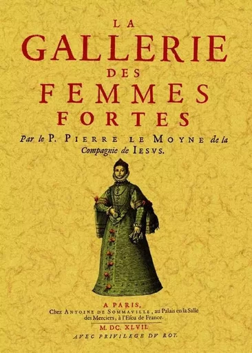 LA GALLERIE DES FEMMES FORTES -  PIERRE LE MOYNE - MAXTOR