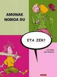 AMONAK NOBIOA DU, ETA ZER?