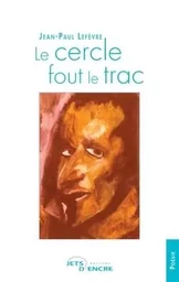 Le cercle fout le trac