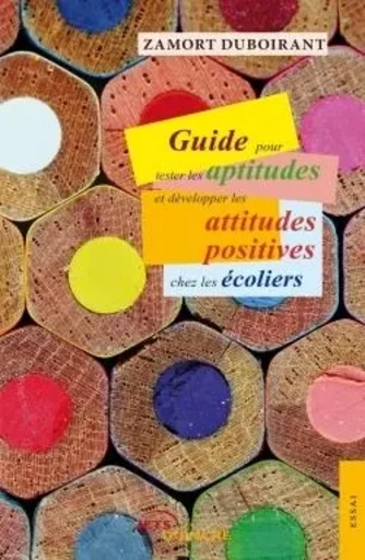 Guide pour tester et développer les attitudes et l - Zamort Duboirant - JETS ENCRE