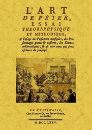 L'ART DE PETER, ESSAI THEORI-PHYSIQUE ET METHODIQUE