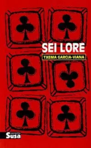 SEI LORE -  GARCIA VIANA, TXEMA - SUSA