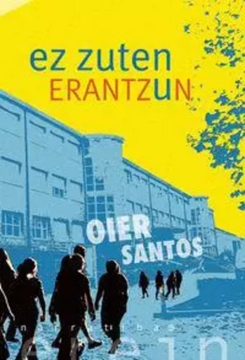 EZ ZUTEN ERANTZUN -  SANTOS ARRASTUA, OIE - EREIN