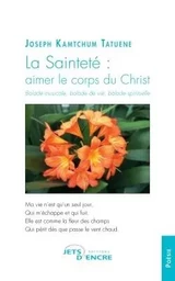 La Sainteté: aimer le corps du Christ