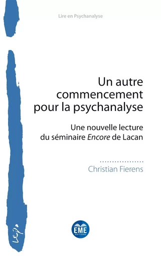 Un autre commencement pour la psychanalyse - Christian Fierens - EME Editions