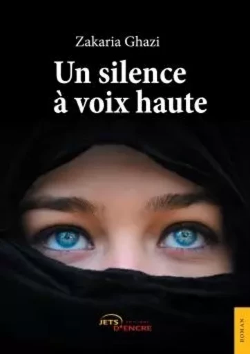 Un silence à voix haute - Zakaria Ghazi - JETS ENCRE