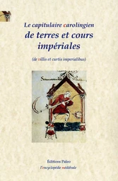 Le capitulaire carolingien des terres et cours impériales