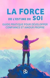 La force de l'estime de soi