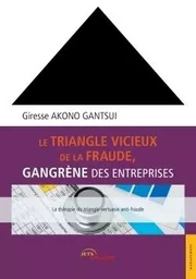 Le triangle vicieux de la fraude, gangrène des entreprises