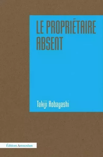 Le Propriétaire Absent - Takiji KOBAYASHI - Amsterdam