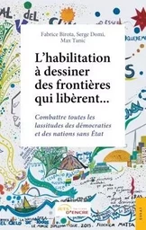 L'habilitation à dessiner des frontières qui libèrent...