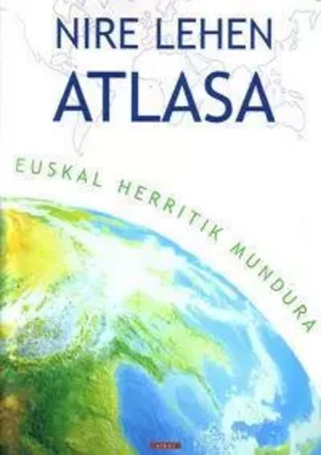 NIRE LEHEN ATLASA - EUSKAL HERRITIK MUNDURA -  - IKASELKAR