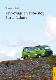 Un voyage en auto-stop Paris-Lahore